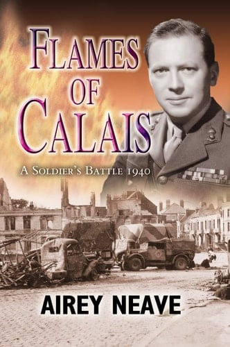 Flames of Calais A Soldier's Battle 1940