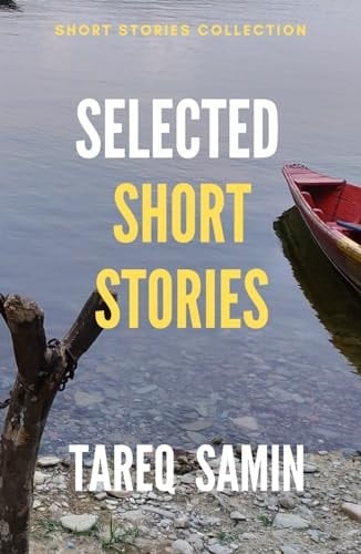 Selected Short Stories of Tareq Samin