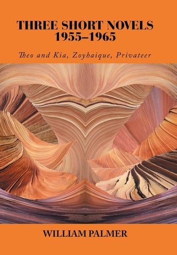 Three Short Novels 1955-1965 Theo and Kia, Zoyhaique, Privateer