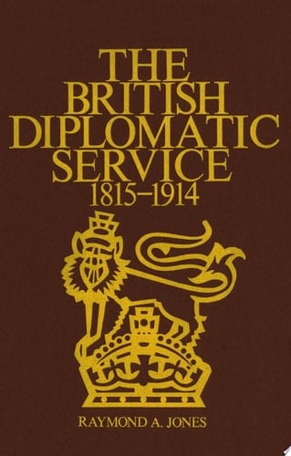 The British Diplomatic Service, 1815-1914 1815-1914