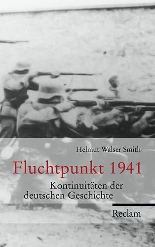 Fluchtpunkt 1941 Kontinuitäten der deutschen Geschichte