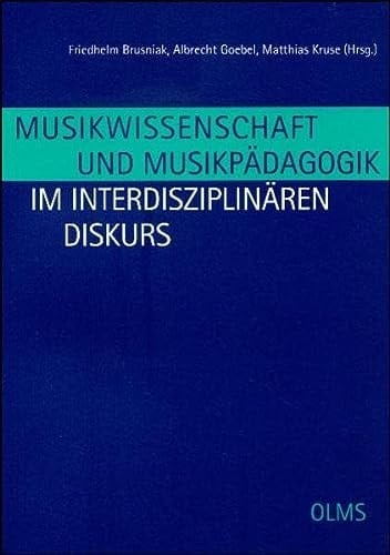 Musikwissenschaft und Musikpädagogik im interdisziplinären Diskurs: Eine Festschrift für Ute Jung-Kaiser