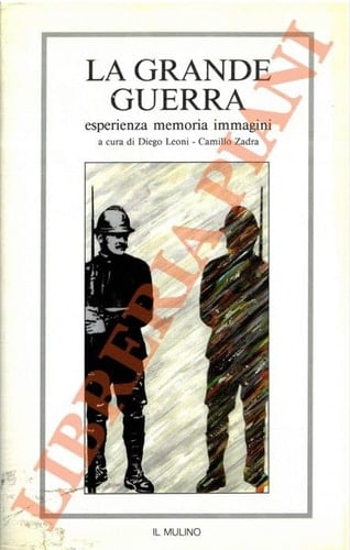 La Grande guerra: Esperienza, memoria, immagini (Temi e discussioni) (Italian Edition)