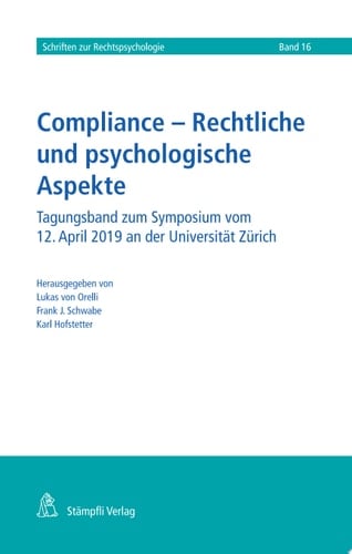 Compliance - Rechtliche und psychologische Aspekte Tagungsband zum Symposium vom 12. April 2019 an der Universität Zürich