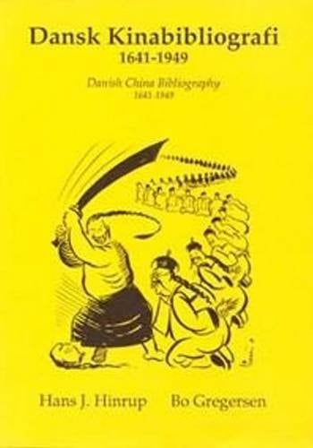 Dansk Kinabibliografi/Danish China Bibliography 1641-1949