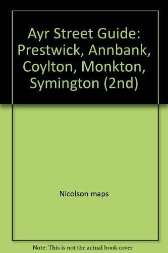 Ayr Street Guide Prestwick, Annbank, Coylton, Monkton, Symington