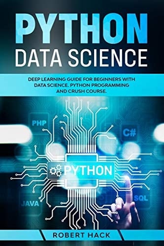 Python Data Science Deep Learning Guide for Beginners with Data Science. Python Programming and Crush Course