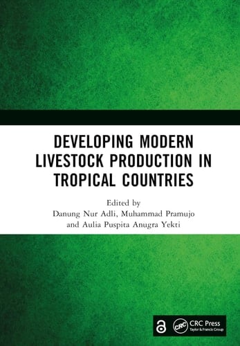 Developing Modern Livestock Production in Tropical Countries Proceedings of the 5th Animal Production International Seminar (APIS 2022), Malang, Indonesia, 10 November 2022