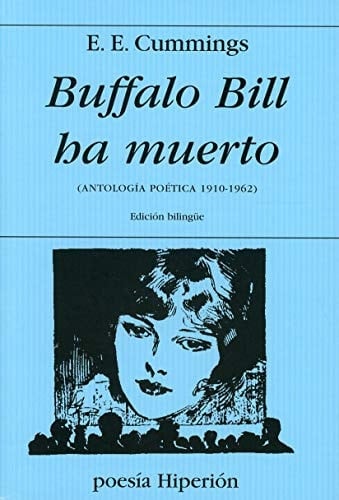 Buffalo Bill Ha Muerto Antología Poética 1910-1962