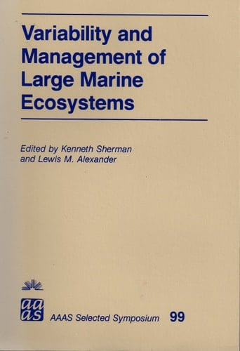 Variability And Management Of Large Marine Ecosystems (Aaas Selected Symposium)