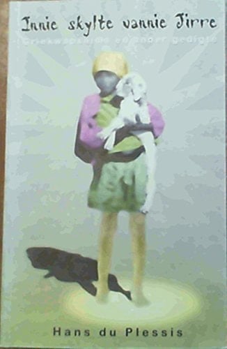 Innie skylte vannie Jirre Griekwapsalms en ander gedigte