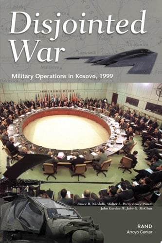 Disjointed War Military Operations in Kosovo, 1999