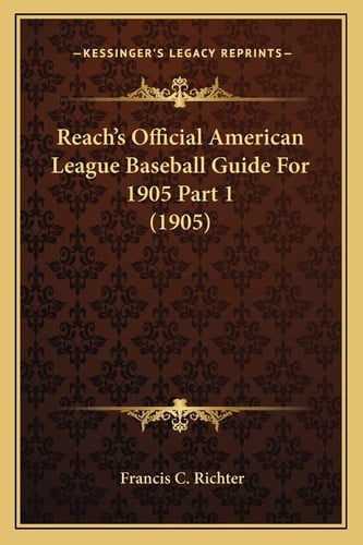 Reach's Official American League Baseball Guide For 1905 Part 1 (1905)