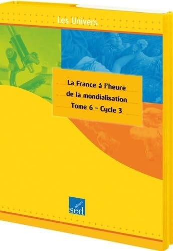 Géographie cycle 3, Tome 6, La France à l'heure de la mondialisation 24 documents + fichier + posters