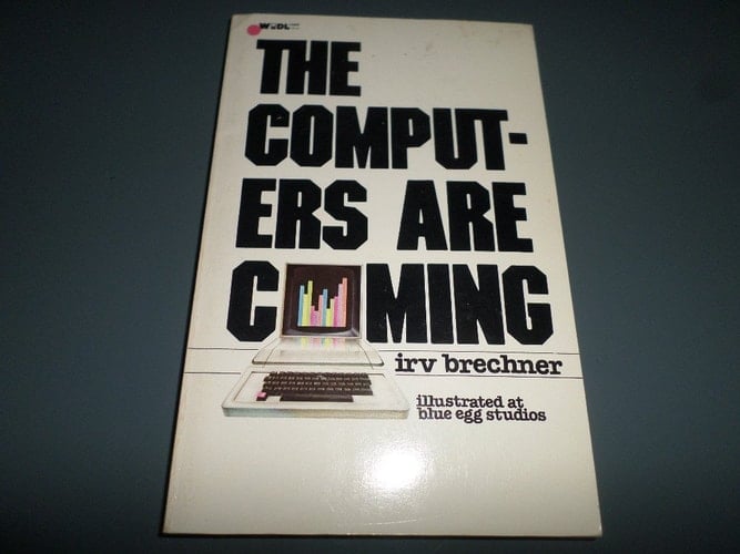 The Computers are Coming
