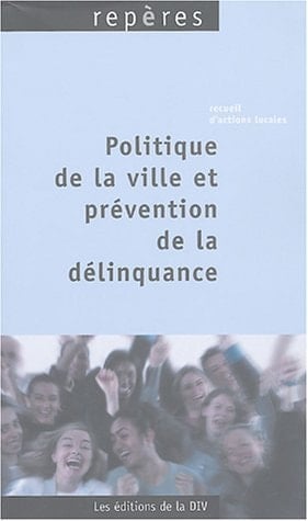 Politique de la ville et prévention de la délinquance recueil d'actions locales