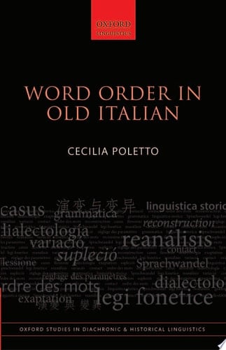 Word Order in Old Italian (Oxford Studies in Diachronic and Historical Linguistics)
