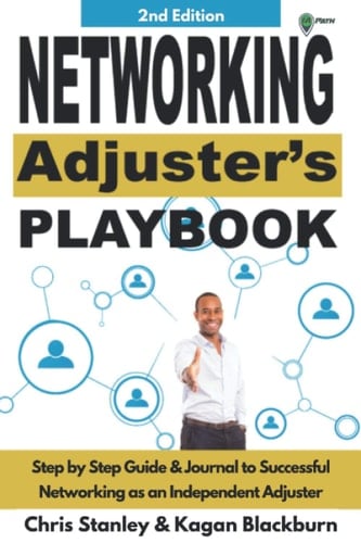 Networking Adjuster's Playbook Step by Step Guide and Journal to Successful Networking As an Independent Adjuster