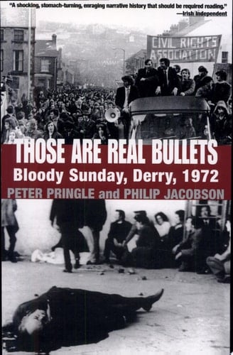 Those are Real Bullets Bloody Sunday, Derry, 1972
