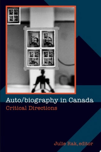 Auto/biography in Canada Critical Directions