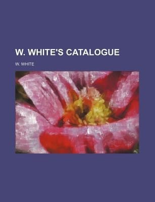 W White's Catalogue