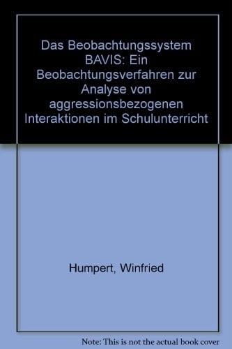 Das Beobachtungssystem BAVIS ein Beobachtungsverfahren zur Analyse von aggressionsbezogenen Interaktionen im Schulunterricht