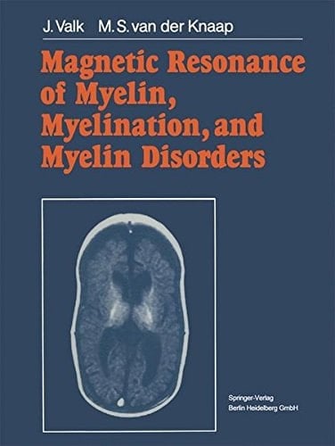 Magnetic Resonance of Myelin, Myelination, and Myelin Disorders