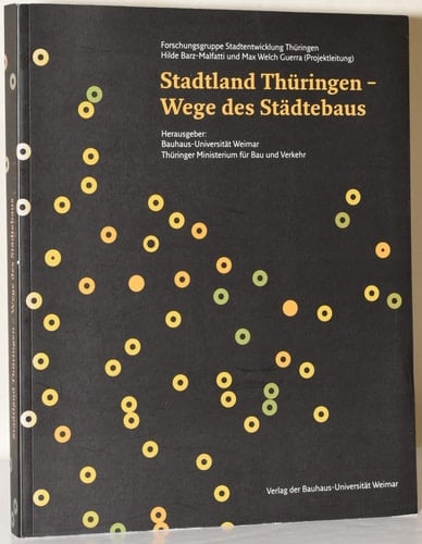 Stadtland Thüringen - Wege des Städtebaus
