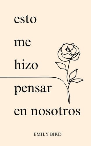 Esto Me Hizo Pensar En Nosotros (Poemas cortos de amor para él y para ella) (Spanish Edition)