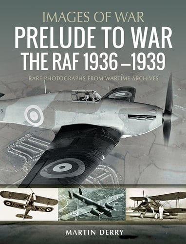 Prelude to War The RAF, 1934–1939