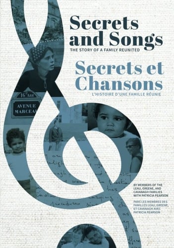 Secrets and Songs / Secrets et Chansons: The Story of a Family Reunited / L'Histoire d'une Famille Réunie
