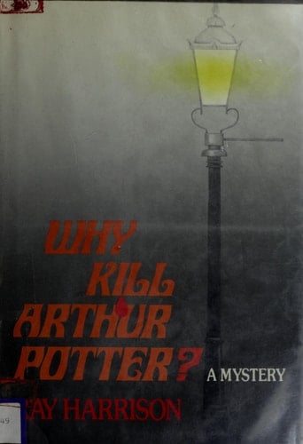 Why Kill Arthur Potter?