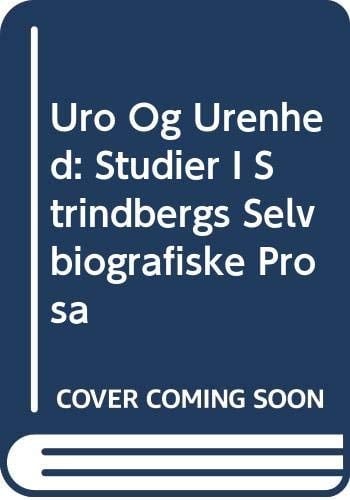 Uro Og Urenhed: Studier I Strindbergs Selvbiografiske Prosa (Danish Edition)