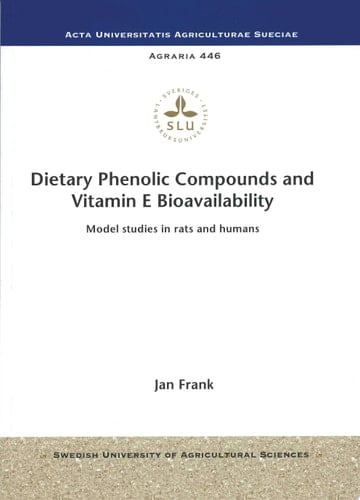 Dietary Phenolic Compounds and Vitamin E Bioavailability - Model studies in rats and humans