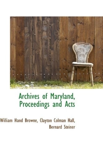 Archives of Maryland, Proceedings and Acts