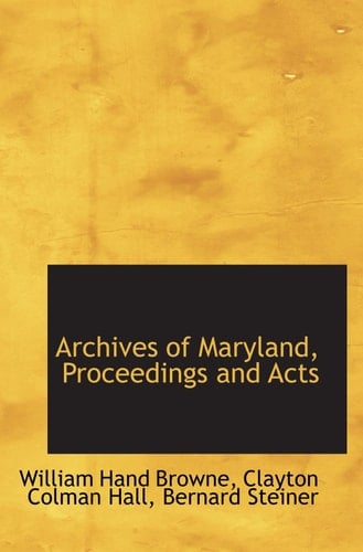 Archives of Maryland, Proceedings and Acts