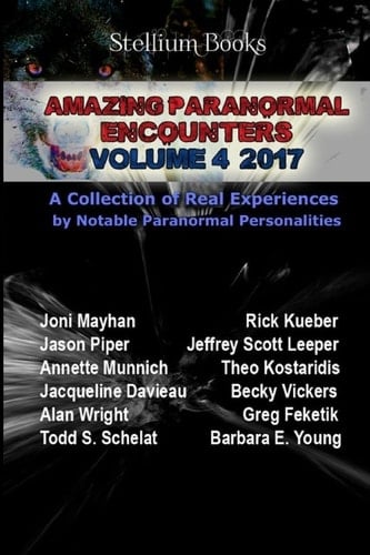 Amazing Paranormal Encounters Volume 4