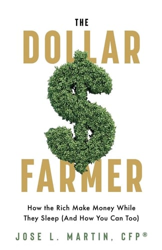 The Dollar Farmer "How the Rich Make Money While They Sleep (And How You Can Too)"