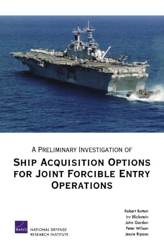 A Preliminary Investigation of Ship Acquisition Options for Joint Forcible Entry Operations