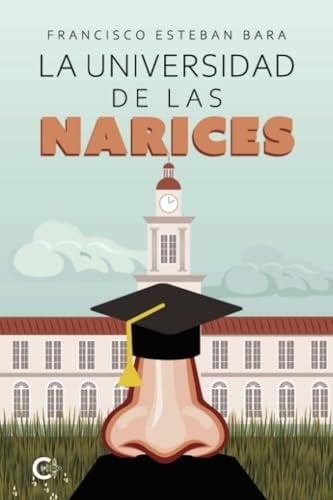 La Universidad de las Narices (Spanish Edition)