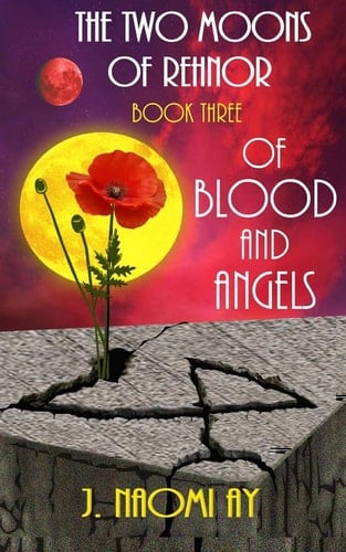 Of Blood and Angels The Two Moons of Rehnor, Book 3