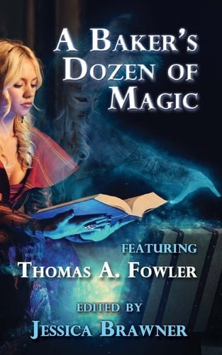 A Baker's Dozen of Magic Story of the Month Club 2015 Anthology