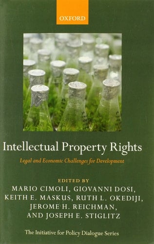 Intellectual Property Rights: Legal and Economic Challenges for Development (Initiative for Policy Dialogue)