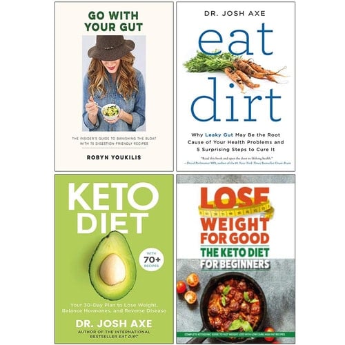 Go With Your Gut, Eat Dirt, Keto Diet, The Keto Diet For Beginners 4 Books Collection Set