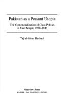 Pakistan As A Peasant Utopia: The Communalization Of Class Politics In East Bengal, 1920-1947