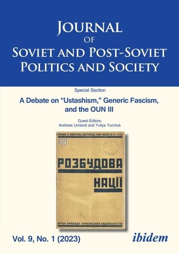 Journal of Soviet and Post-Soviet Politics and Society A Debate on Ustashism, Generic Fascism, and the OUN III Vol. 9, No. 1 (2023)