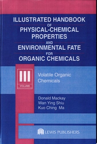 Illustrated Handbook of Physical-Chemical Properties and Environmental Fate for Organic Chemicals