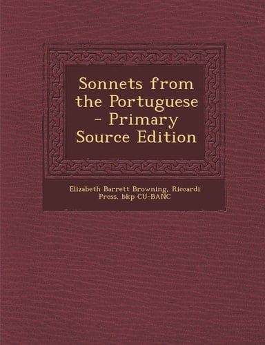 Sonnets from the Portuguese - Primary Source Edition