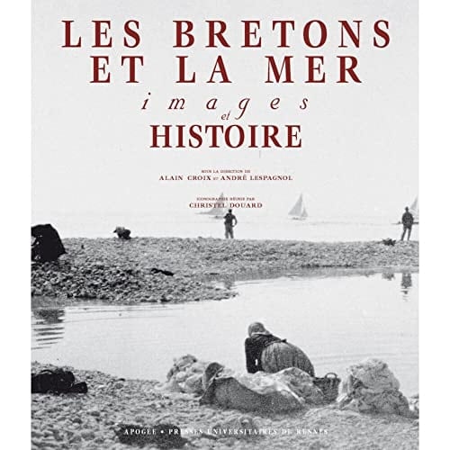 Les bretons et la mer: Images et histoire
