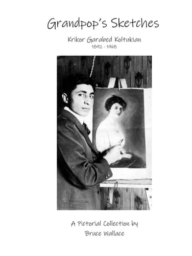 Grandpop's Sketches: Krikor Garabed Koltukian 1892-1968